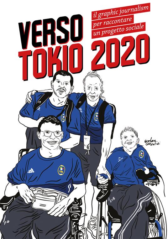 Verso Tokio 2020. Il graphic journalism per raccontare un progetto sociale - Daniela Calisi,Gianluca Costantini,Benedetta Frezzotti,Yankuam Sartoretto - ebook