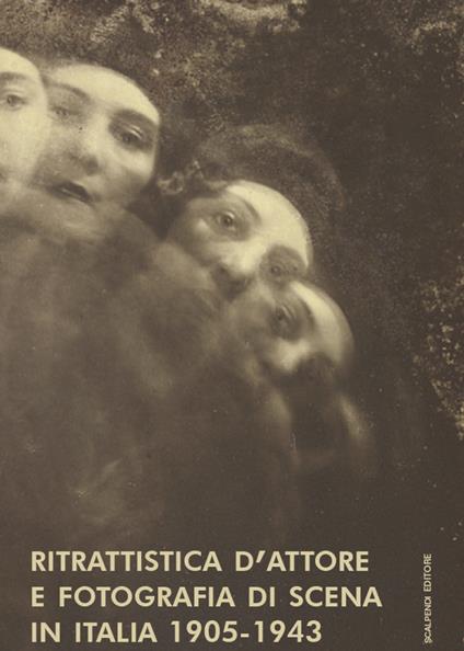 Ritrattistica d'attore e fotografia di scena in Italia 1905-1943. Immagini d'attrice dal Fondo Turconi. Ediz. illustrata - Giada Cipollone - copertina