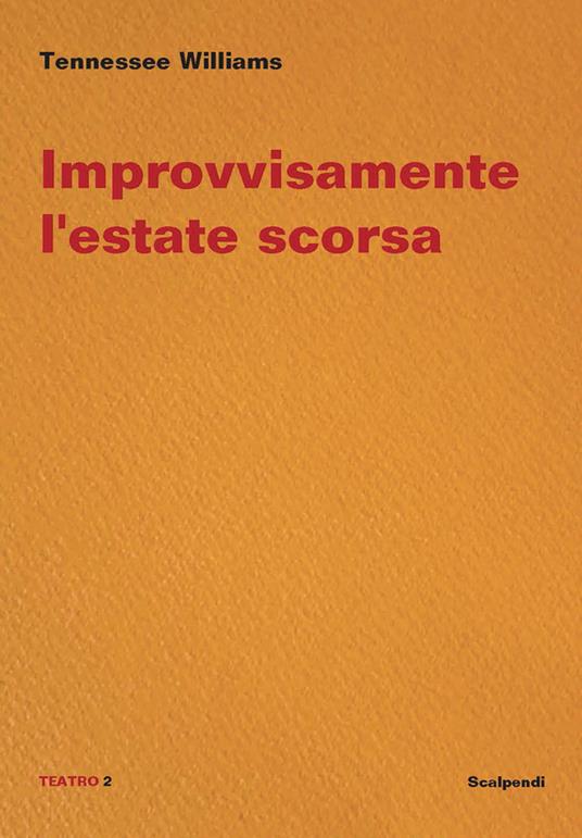 Improvvisamente l’estate scorsa - Tennessee Williams - copertina