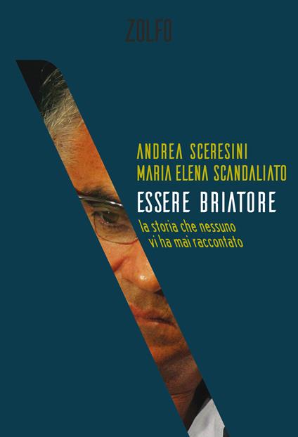 Essere Briatore. La storia che nessuno vi ha mai raccontato - Andrea Sceresini,Maria Elena Scandaliato - copertina