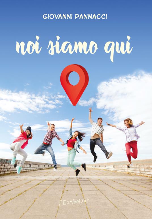 Noi siamo qui - Giovanni Pannacci - ebook