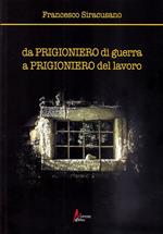 Da prigioniero di guerra a prigioniero del lavoro