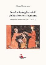 Feudi e famiglie nobili del territorio siracusano. Processi di investitura (secc. XIII-XIX)