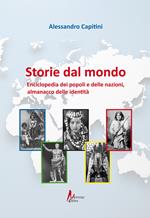 Storie dal mondo. Enciclopedia dei popoli e delle nazioni, almanacco delle identità