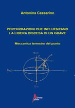 Perturbazioni che influenzano la libera discesa di un grave. Meccanica terrestre del punto