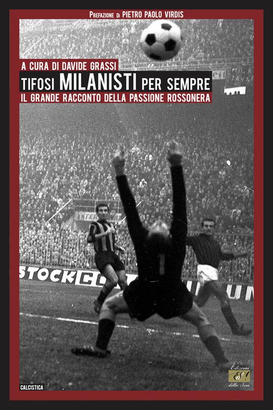 Tifosi milanisti per sempre. Il grande racconto della passione rossonera - copertina