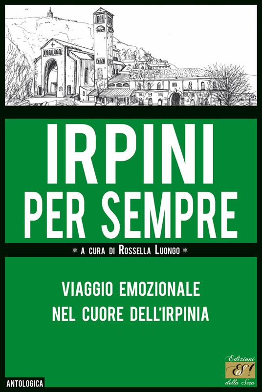 Irpini per sempre. Viaggio emozionale nel cuore dell'Irpinia - copertina