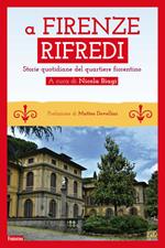 A Firenze Rifredi. Storie quotidiane del quartiere fiorentino