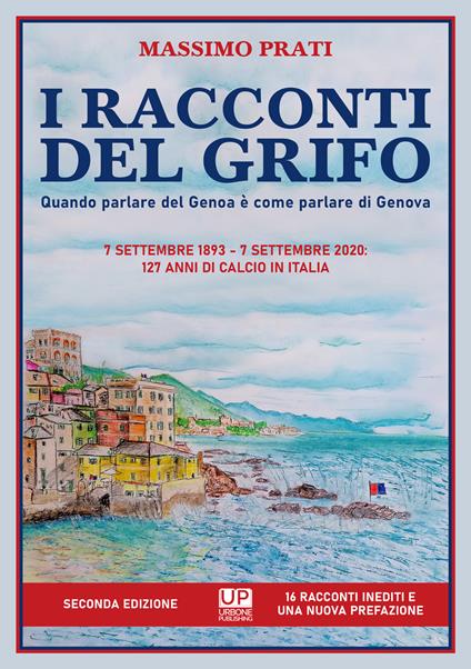 I racconti del grifo. Quando parlare del Genoa è come parlare di Genova - Massimo Prati - copertina