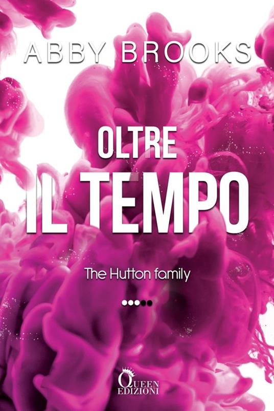 Oltre il tempo. The Hutton family. Vol. 3 - Abby Brooks - copertina