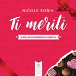 Ti meriti. 51 pillole di meritata felicità