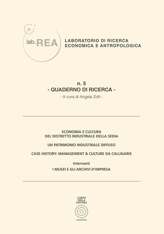 Economia e cultura del Distretto Industriale della sedia. Quaderno di  ricerca. Vol. 5 - Angela Zolli - Mario Passon - - Libro - L'Orto della  Cultura - | Feltrinelli