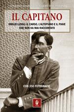 Il capitano. Emilio Lussu: il Carso, l'Altopiano e il Piave che non ha mai raccontato