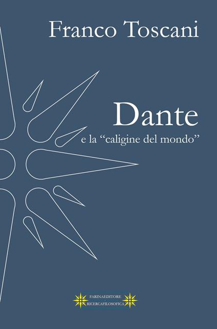 Dante e la «caligine del mondo» - Franco Toscani - copertina