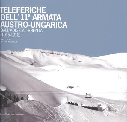 Teleferiche dell'11ª armata austro-ungarica dall'Adige al Brenta (1915-1918) - copertina