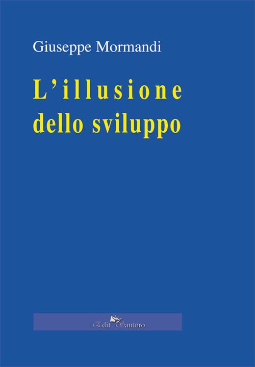 L' illusione dello sviluppo - Giuseppe Mormandi - copertina