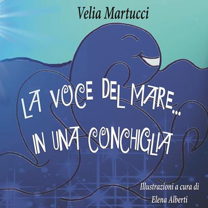 La voce del mare... in una conchiglia. Ediz. per la scuola - Velia Martucci - copertina