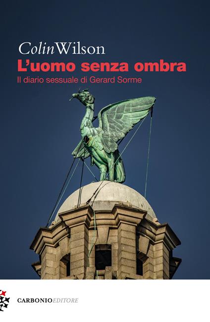 L' uomo senza ombra. Il diario sessuale di Gerard Sorme - Colin Wilson - copertina