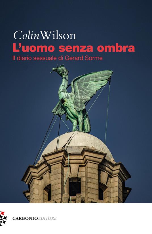 L' uomo senza ombra. Il diario sessuale di Gerard Sorme - Colin Wilson - copertina