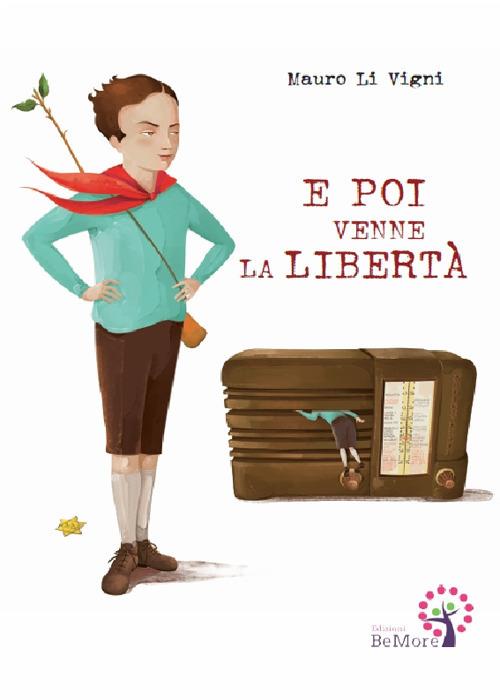 E poi venne la libertà - Mauro Li Vigni - copertina