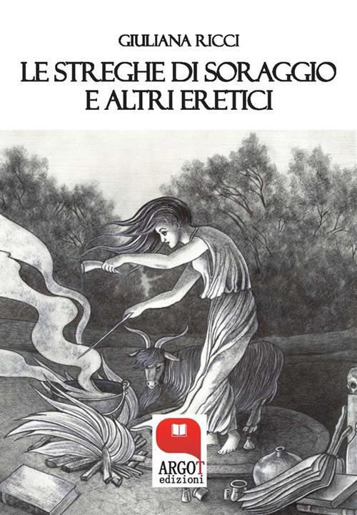 Le streghe di Soraggio e altri eretici - Giuliana Ricci - ebook