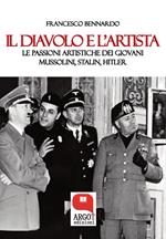 Il diavolo e l'artista. Le passioni artistiche dei giovani Mussolini, Stalin, Hitler