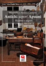 Antichi sapori apuani. Ricette e segreti