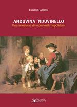 Anduvina 'nduvinello. Una selezione di indovinelli napoletani