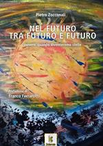 Nel futuro, tra futuro e futuro. Ovvero, quando diventeremo stelle