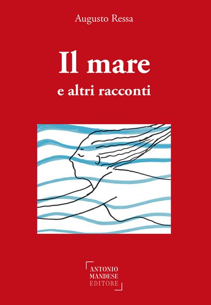 Il mare e altri racconti - Augusto Ressa - copertina