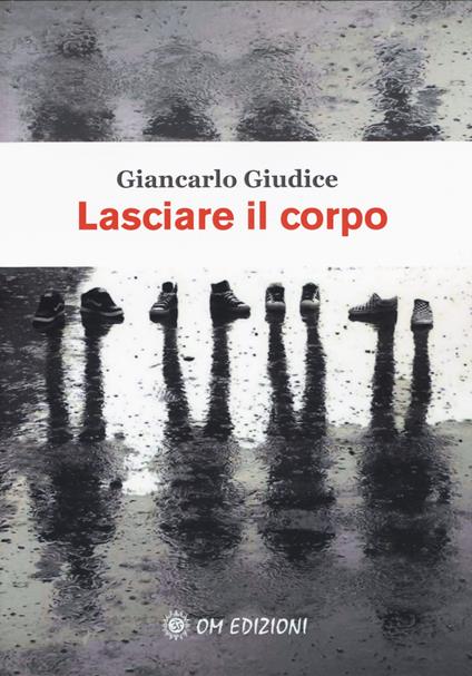 Lasciare il corpo - Giancarlo Giudice - copertina