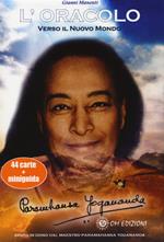 Verso il nuovo mondo. L'oracolo di Paramahansa Yogananda. Con 44 Carte