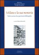 Milano e la sua memoria. Valorizzazione di un patrimonio bibliografico