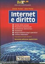 Internet e diritto. Tutela della privacy, proprietà intellettuale, commercio elettronico, pubblicità e responsabilità degli operatori, crimini telematici