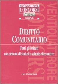 Diritto comunitario. Tutti gli istituti con schemi di sintesi e schede riassuntive - copertina