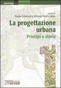 La progettazione urbana. Principi e storie. Ediz. illustrata. Vol. 1 - copertina