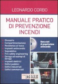 Manuale pratico di prevenzione incendi. Con CD-ROM - Leonardo Corbo - copertina