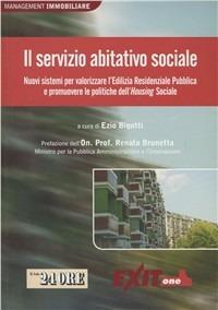 Il servizio abitativo sociale. Nuovi sistemi per valorizzare l'edilizia residenziale pubblica e promuovere le politiche dell'housing sociale - copertina