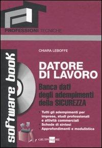 Datore di lavoro. Banca dati degli adempimenti della sicurezza. Con CD-ROM - Chiara Leboffe - copertina