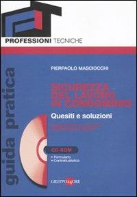 Sicurezza del lavoro in condominio. Quesiti e soluzioni. Guida pratica. Con CD-ROM - Pierpaolo Masciocchi - copertina