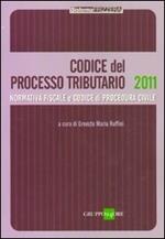 Codice del processo tributario. Normativa fiscale e codice di procedura civile