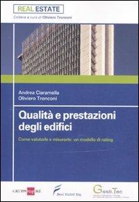 Qualità e prestazioni degli edifici. Come valutarle e misurarle: un modello di rating - Andrea Ciaramella,Oliviero Tronconi - copertina