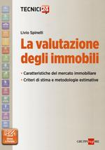 La valutazione degli immobili. Caratteristiche del mercato immobiliare. Criteri di stima e metodologie estimative