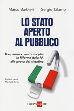 Lo Stato aperto al pubblico. Trasparenza, ora o mai più: la Riforma della PA alla prova del cittadino