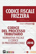 Codice del processo tributario. Normativa fiscale e codice di procedura civile