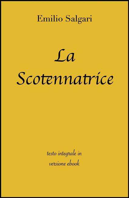 La scotennatrice. Ediz. integrale - Emilio Salgari - ebook