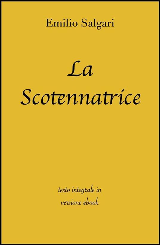 La scotennatrice. Ediz. integrale - Emilio Salgari - ebook