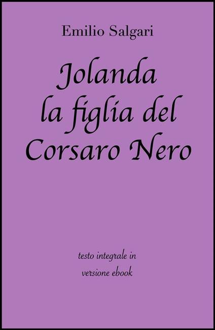 Jolanda la figlia del corsaro nero. Ediz. integrale - Emilio Salgari - ebook