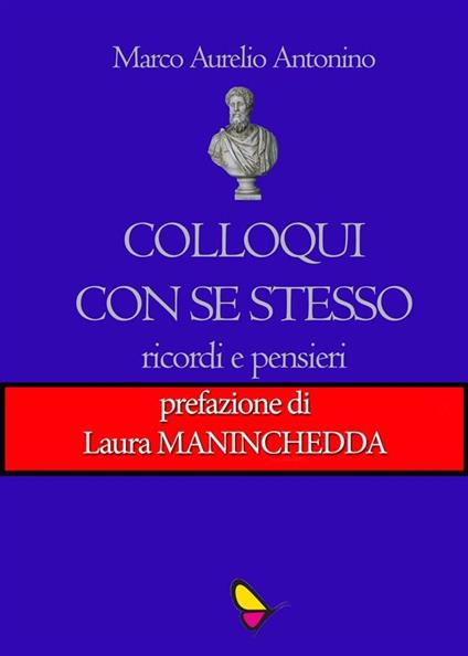 Colloqui con se stesso. Ricordi e pensieri - Marco Aurelio - ebook