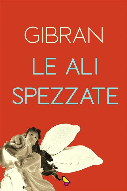 Le ali spezzate - Kahlil Gibran - ebook